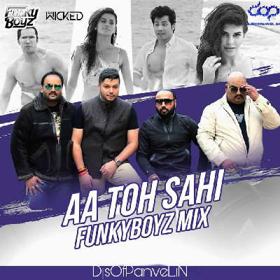 Aa Toh Sahi (Judwaa 2) - FunkyBoyz Mix